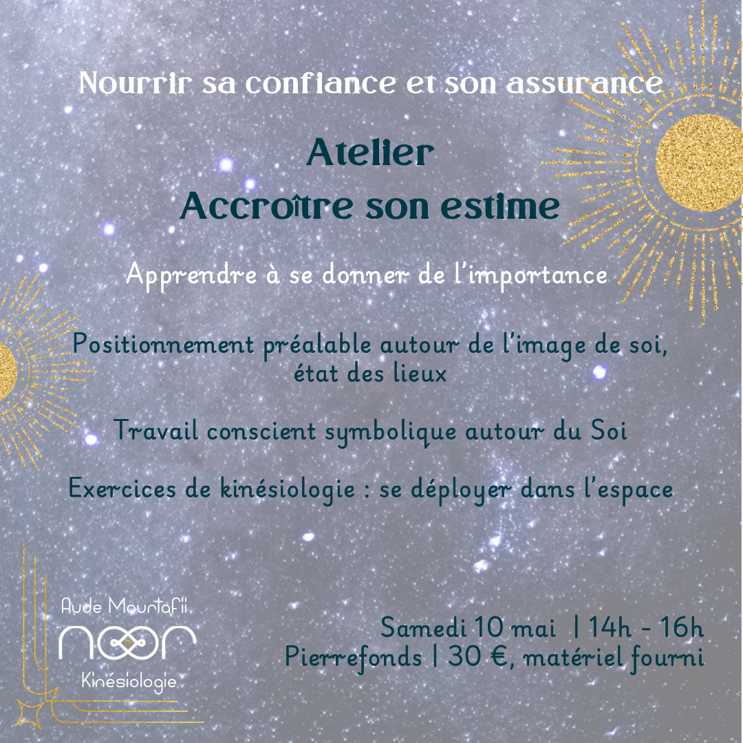 Atelier Accroitre son estime - Nourrir sa confiance et son assurance Samedi 10 mai